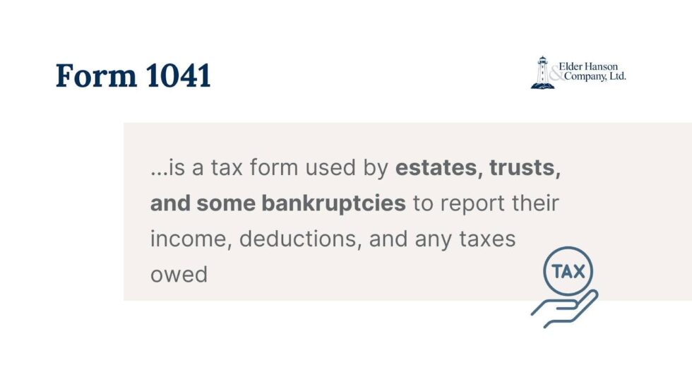 What Is a 1041 Tax Form Used For? | Elder Hanson &amp; Company, Ltd.